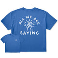 Women's All We Are Saying Short Sleeve Crusher Boxy Tee
