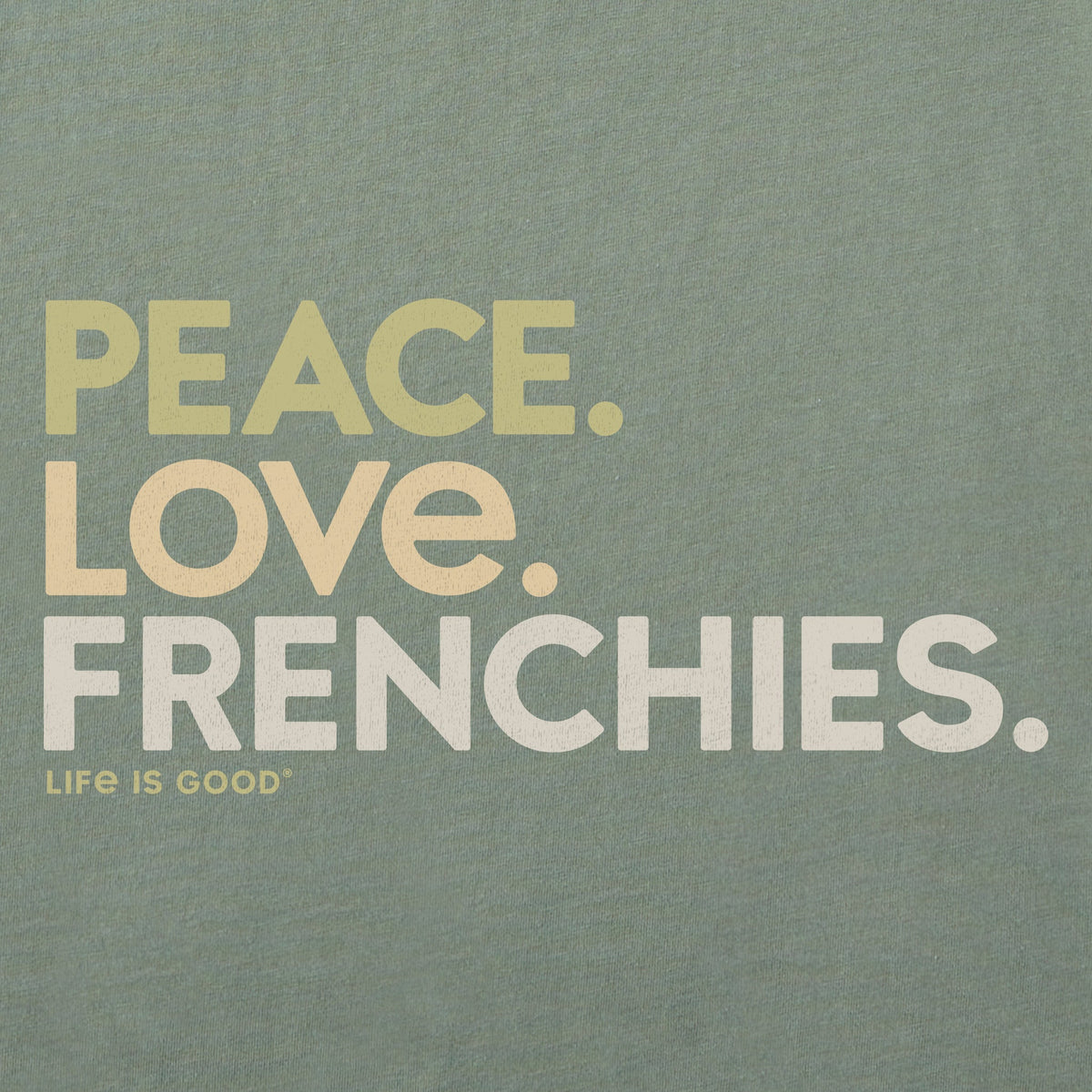 Men's Peace Love Frenchies Short Sleeve Crusher Tee