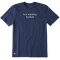 Men's He's Watching Football Short Sleeve Crusher Tee